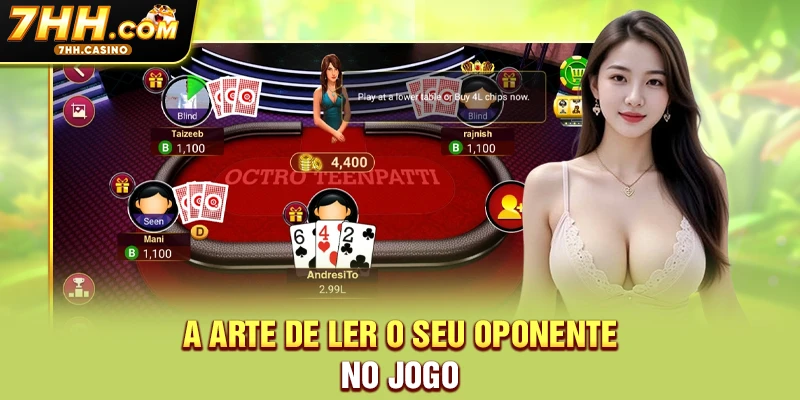 A arte de ler o seu oponente no jogo