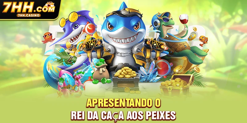 Apresentando o Rei da caça aos peixes