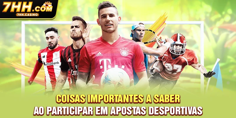 Coisas importantes a saber ao participar em apostas desportivas