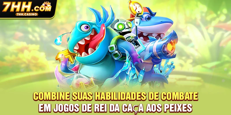 Combine suas habilidades de combate em jogos de Rei da caça aos peixes