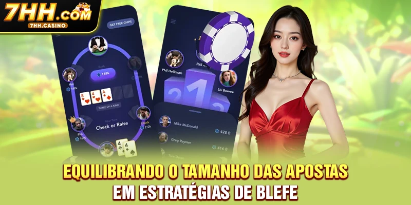 Equilibrando o tamanho das apostas em estratégias de blefe