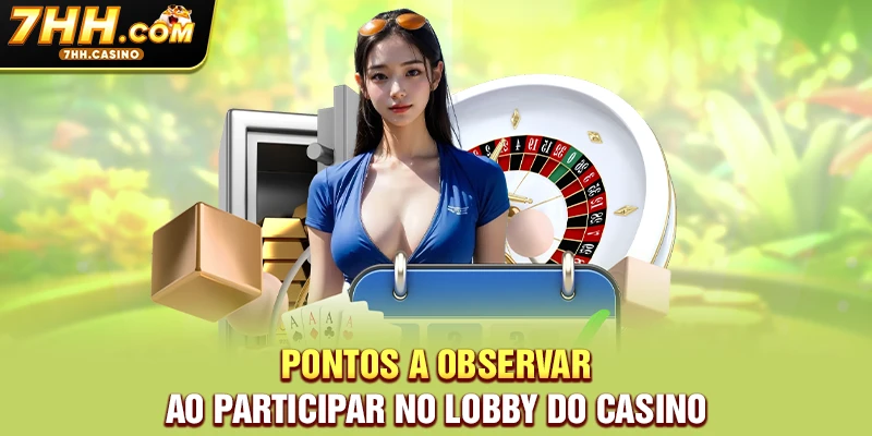 Pontos a observar ao participar no lobby do Casino Pontos a observar ao participar no lobby do Casino